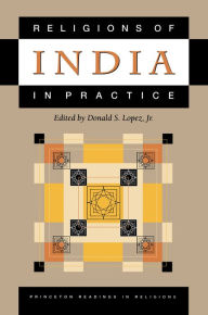 Title: Religions of India in Practice, Author: Donald S. Lopez Jr.