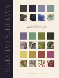 Title: Nature's Palette: A Color Reference System from the Natural World, Author: Patrick Baty