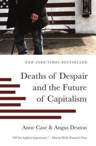 Title: Deaths of Despair and the Future of Capitalism, Author: Anne Case