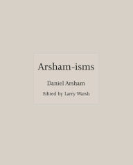 Free ebooks downloads for nook Arsham-isms by Daniel Arsham, Larry Warsh 9780691217505