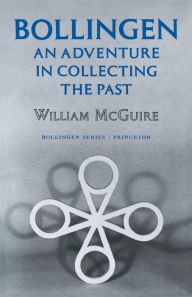 Title: Bollingen: An Adventure in Collecting the Past - Updated Edition, Author: William McGuire