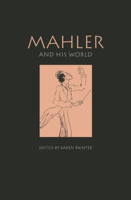 Title: Mahler and His World, Author: Karen Painter