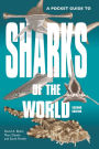 A Pocket Guide to Sharks of the World: Second Edition