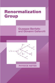 Title: Renormalization Group, Author: Giuseppe Benfatto