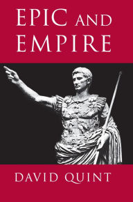 Title: Epic and Empire: Politics and Generic Form from Virgil to Milton, Author: David Quint