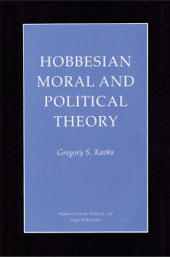 Title: Hobbesian Moral and Political Theory, Author: Gregory S. Kavka