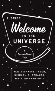 Title: A Brief Welcome to the Universe: A Pocket-Sized Tour, Author: Neil deGrasse Tyson