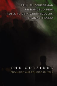 Title: The Outsider: Prejudice and Politics in Italy, Author: Paul M. Sniderman