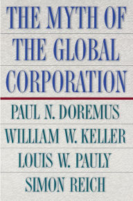 Title: The Myth of the Global Corporation, Author: Paul Doremus