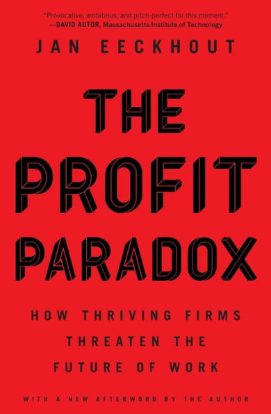 The Profit Paradox: How Thriving Firms Threaten the Future of Work