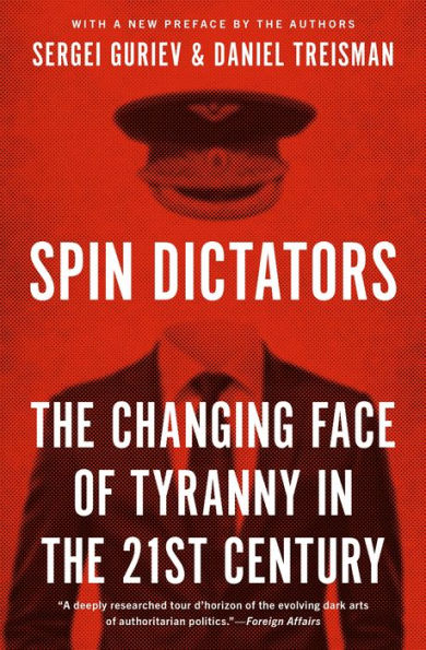 Spin Dictators: the Changing Face of Tyranny 21st Century