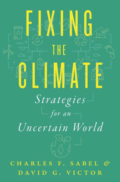 Fixing the Climate: Strategies for an Uncertain World