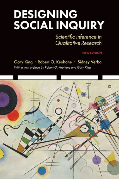 Designing Social Inquiry: Scientific Inference Qualitative Research, New Edition