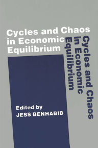 Title: Cycles and Chaos in Economic Equilibrium, Author: Jess Benhabib