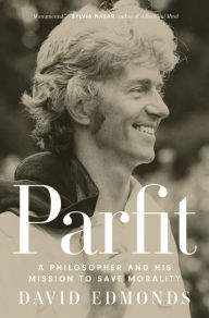 Title: Parfit: A Philosopher and His Mission to Save Morality, Author: David Edmonds