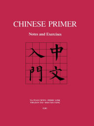Title: Chinese Primer: Notes and Exercises (GR), Author: Ta-tuan Ch'en
