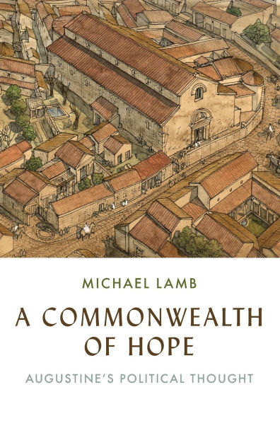 A Commonwealth of Hope: Augustine's Political Thought