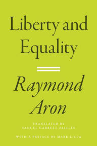 Ebooks kostenlos downloaden ohne anmeldung Liberty and Equality by Raymond Aron, Samuel Garrett Zeitlin (English literature) 9780691226767 