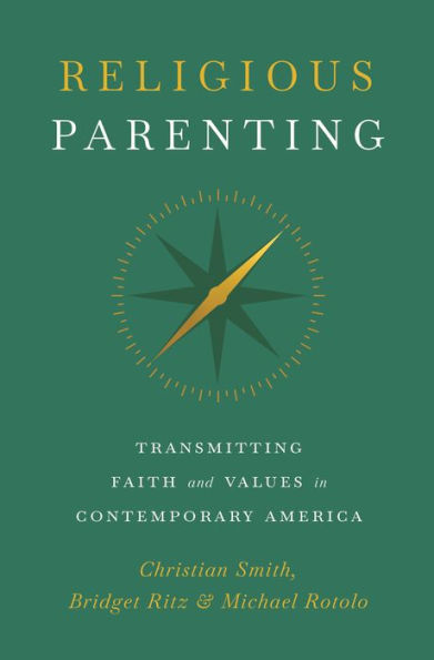 Religious Parenting: Transmitting Faith and Values Contemporary America