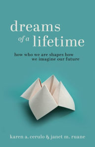 Online pdf books download Dreams of a Lifetime: How Who We Are Shapes How We Imagine Our Future 9780691229096 in English