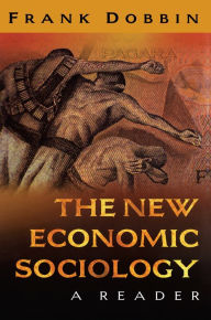 Title: The New Economic Sociology: A Reader, Author: Frank Dobbin