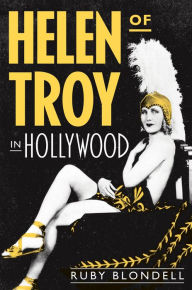 Title: Helen of Troy in Hollywood, Author: Ruby Blondell