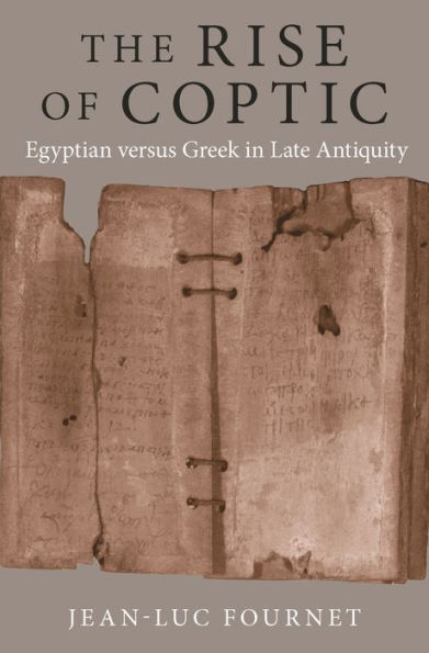 The Rise of Coptic: Egyptian versus Greek Late Antiquity