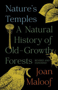 Download ebooks to ipad mini Nature's Temples: A Natural History of Old-Growth Forests Revised and Expanded English version by Joan Maloof, Joan Maloof 9780691230504 PDF RTF