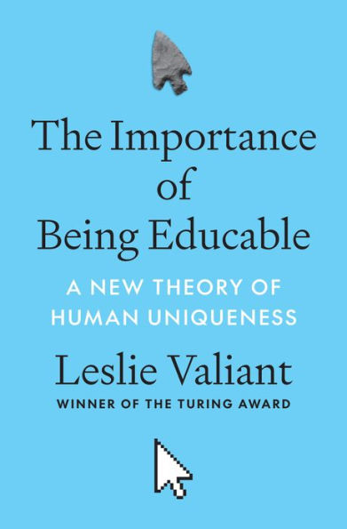The Importance of Being Educable: A New Theory Human Uniqueness
