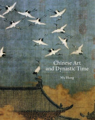 Free books to download for android phones Chinese Art and Dynastic Time (English literature) ePub MOBI 9780691231013 by Wu Hung