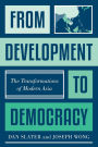 From Development to Democracy: The Transformations of Modern Asia