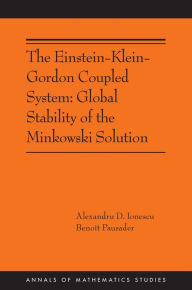 Title: The Einstein-Klein-Gordon Coupled System: Global Stability of the Minkowski Solution: (AMS-213), Author: Alexandru D. Ionescu