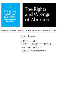 Title: Rights and Wrongs of Abortion: A Philosophy and Public Affairs Reader, Author: Marshall Cohen