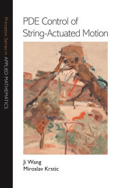 Title: PDE Control of String-Actuated Motion, Author: Ji Wang
