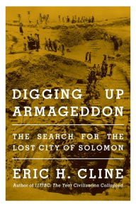 Download free kindle books Digging Up Armageddon: The Search for the Lost City of Solomon 9780691233932