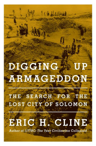 Digging Up Armageddon: the Search for Lost City of Solomon