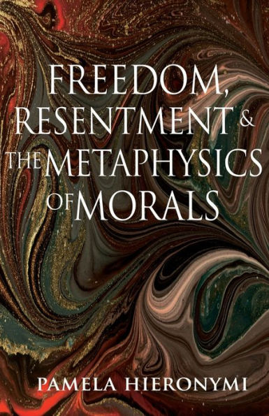 Freedom, Resentment, and the Metaphysics of Morals