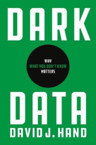 Online book download pdf Dark Data: Why What You Don't Know Matters DJVU PDB iBook 9780691234465 (English Edition) by 