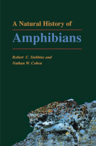 Title: A Natural History of Amphibians, Author: Robert C. Stebbins