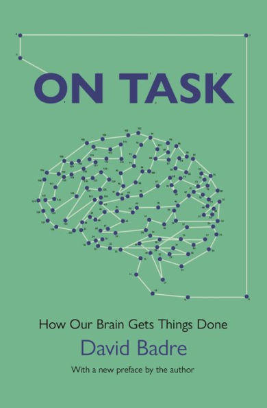 On Task: How Our Brain Gets Things Done