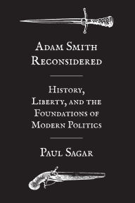 Download ebooks gratis pdf Adam Smith Reconsidered: History, Liberty, and the Foundations of Modern Politics