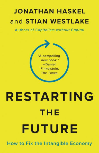 Restarting the Future: How to Fix Intangible Economy