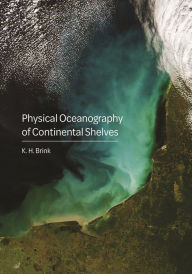 Title: Physical Oceanography of Continental Shelves, Author: K.H. Brink