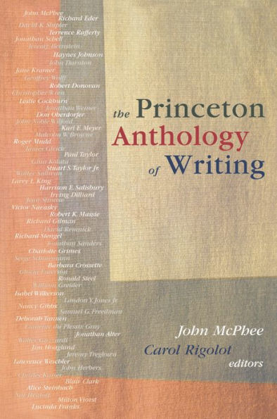 The Princeton Anthology of Writing: Favorite Pieces by the Ferris/McGraw Writers at Princeton University