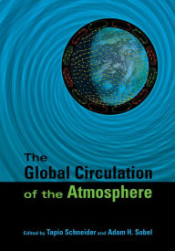 Title: The Global Circulation of the Atmosphere, Author: Tapio Schneider