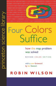 Title: Four Colors Suffice: How the Map Problem Was Solved - Revised Color Edition, Author: Robin Wilson