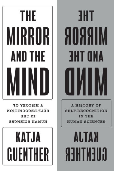 the Mirror and Mind: A History of Self-Recognition Human Sciences