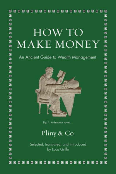 How to Make Money: An Ancient Guide Wealth Management