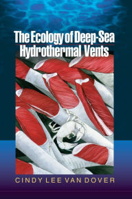 Title: The Ecology of Deep-Sea Hydrothermal Vents, Author: Cindy Lee Van Dover