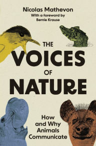 Free downloadable ebook for kindle The Voices of Nature: How and Why Animals Communicate
